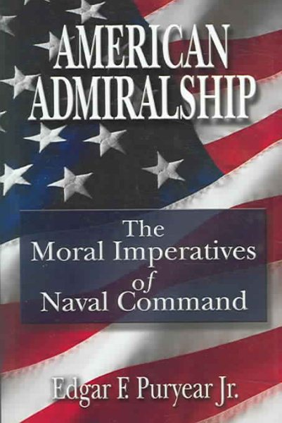 American Admiralship: The Moral Imperatives of Naval Command cover