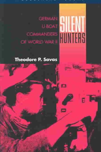 Silent Hunters: German U-Boat Commanders of World War II (Bluejacket Books) (Bluejacket Paperbacks) cover