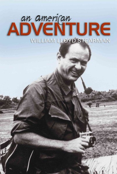 An American Adventure: From Early Aviation through Three Wars to the White House cover