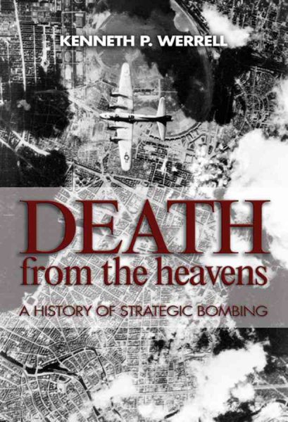 Death from the Heavens: A History of Strategic Bombing cover