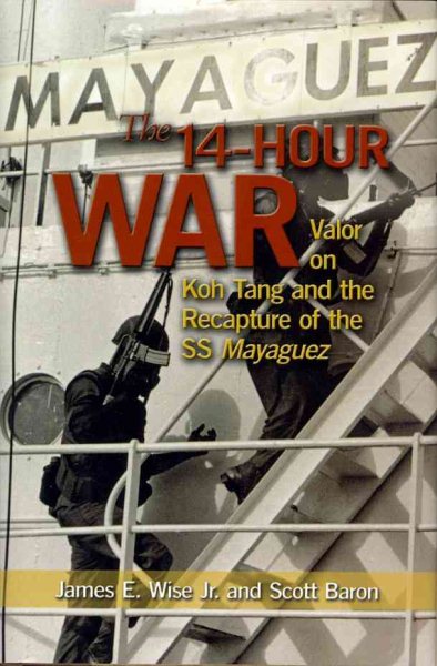The 14-Hour War: Valor on Koh Tang and the Recapture of the SS Mayaguez cover