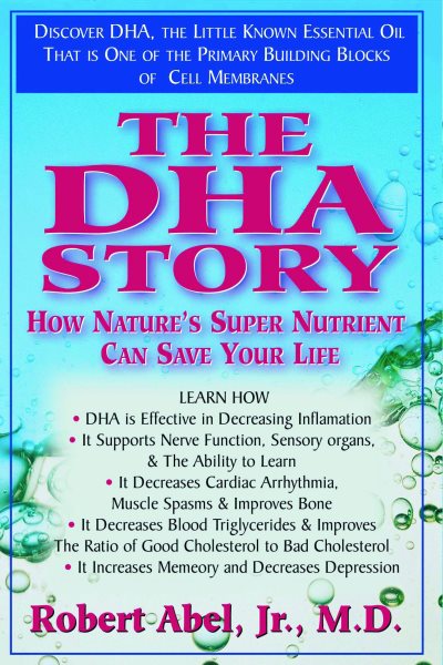 The DHA Story: How Nature's Super Nutrient Can Save Your Life cover