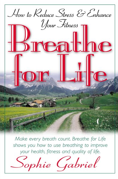 Breathe for Life: How to Reduce Stress & Enhance Your Fitness cover