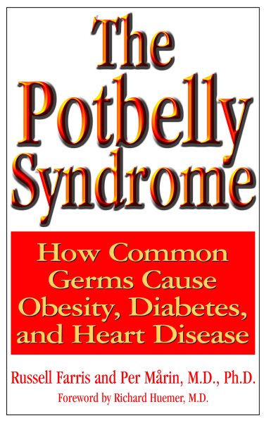The Potbelly Syndrome: How Common Germs Cause Obesity, Diabetes, and Heart Disease cover
