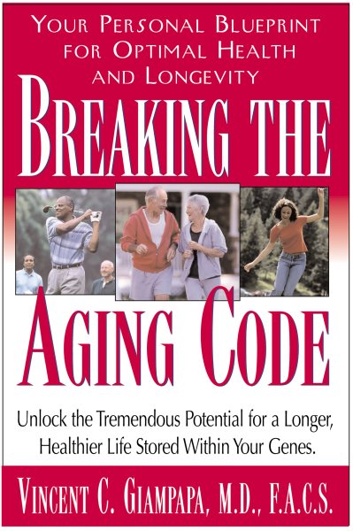Breaking the Aging Code: Maximizing Your DNA Function for Optimal Health and Longevity cover
