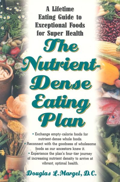The Nutrient-Dense Eating Plan: A Lifetime Eating Guide to Exceptional Foods for Super Health cover