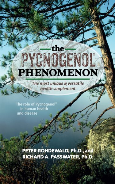 The Pycnogenol Phenomenon: The Most Unique & Versatile Health Supplement cover