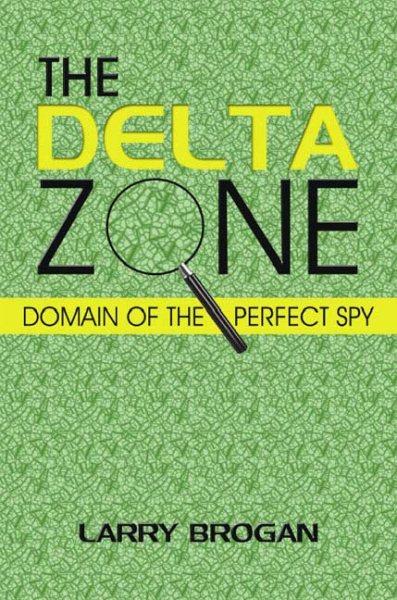 The Delta Zone: Domain of the Perfect Spy cover