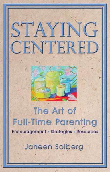 Staying Centered: The Art of Full-Time Parenting cover