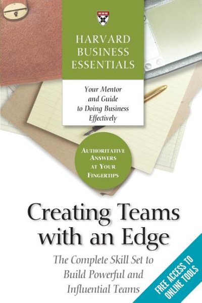 Creating Teams with an Edge (Harvard Business Essentials) cover