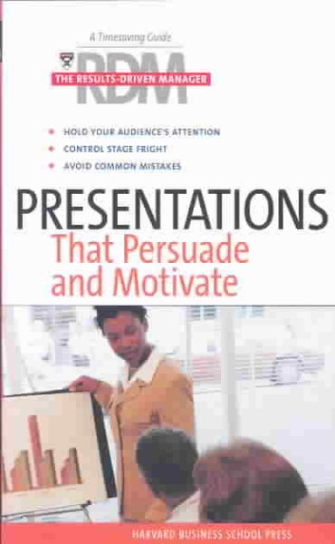 Presentations That Persuade and Motivate (The Results-Driven Manager Series) cover
