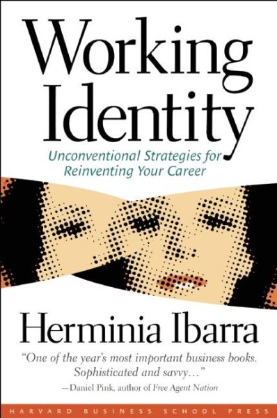 Working Identity: Unconventional Strategies for Reinventing Your Career cover
