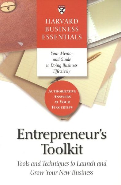 Entrepreneur's Toolkit: Tools and Techniques to Launch and Grow Your New Business (Harvard Business Essentials) cover