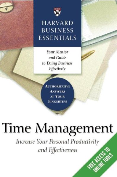 Time Management: Increase Your Personal Productivity And Effectiveness (Harvard Business Essentials) cover
