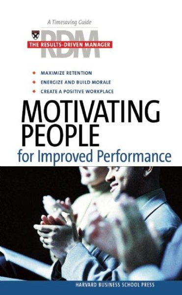 Motivating People for Improved Performance (Results Driven Manager)