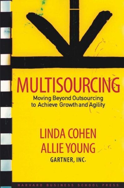 Multisourcing: Moving Beyond Outsourcing to Achieve Growth And Agility cover