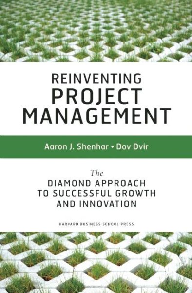Reinventing Project Management: The Diamond Approach to Successful Growth & Innovation cover