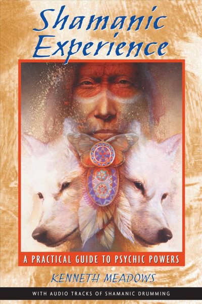 Shamanic Experience: A Practical Guide to Psychic Powers cover