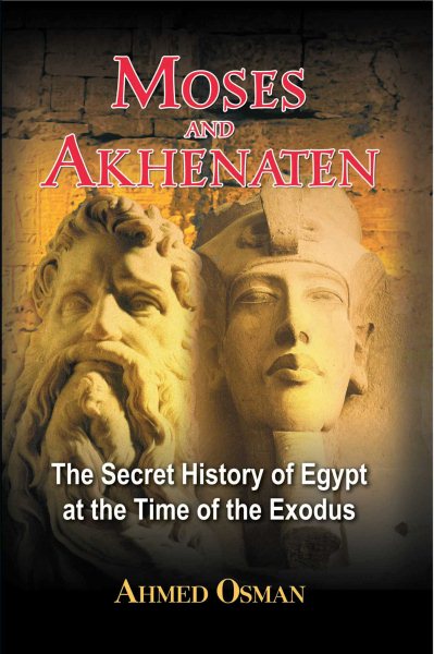 Moses and Akhenaten: The Secret History of Egypt at the Time of the Exodus cover