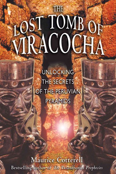 The Lost Tomb of Viracocha: Unlocking the Secrets of the Peruvian Pyramids cover