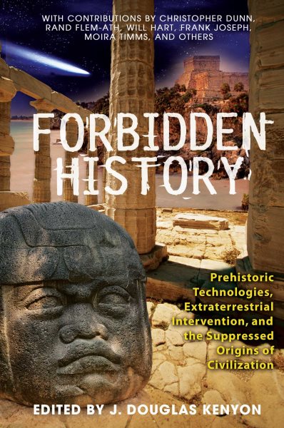 Forbidden History: Prehistoric Technologies, Extraterrestrial Intervention, and the Suppressed Origins of Civilization cover