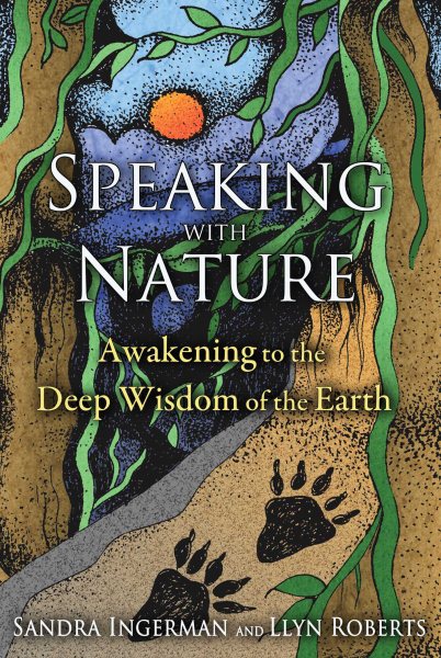 Speaking with Nature: Awakening to the Deep Wisdom of the Earth cover