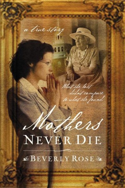Mothers Never Die: What She Lost Didn't Compare to What She Found cover