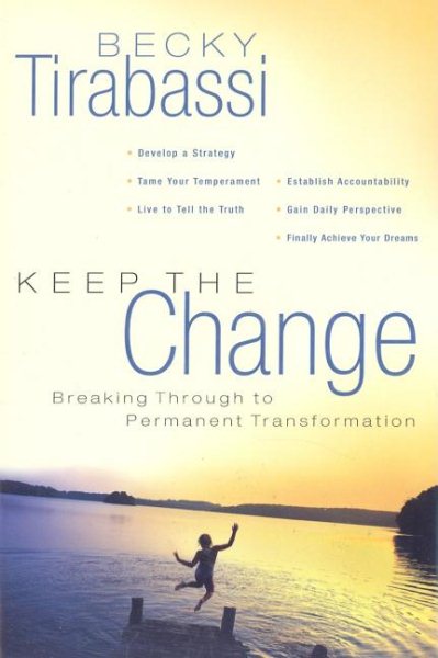 Keep the Change!: A Radical Approach to Permanent Transformation cover