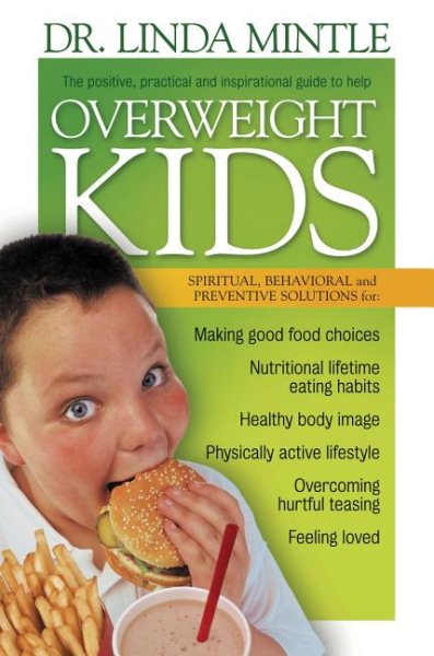 Overweight Kids: Spiritual, Behavioral and Preventative Solutions cover