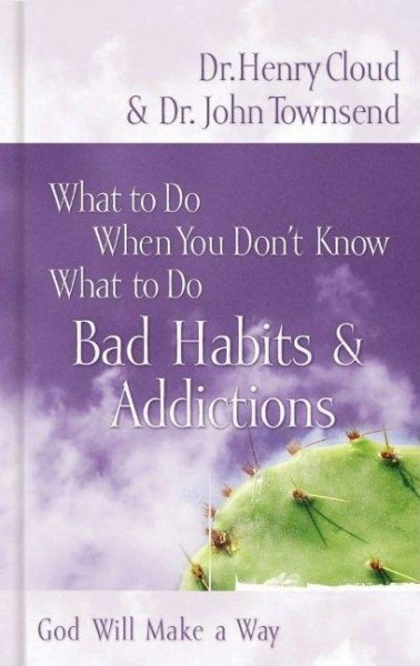 Bad Habits & Addictions (What to Do When You Don't Know What to Do) cover