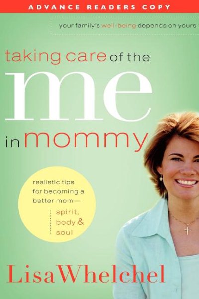 Taking Care of the Me in Mommy: Becoming a Better Mom - Spirit, Body & Soul cover