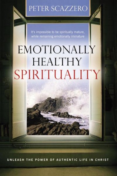 Emotionally Healthy Spirituality: Unleash A Revolution In Your Life in Christ cover