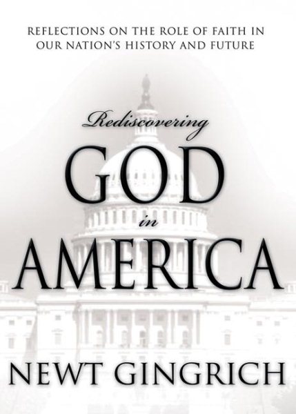 Rediscovering God in America: Reflections on the Role of Faith in Our Nation's History and Future cover