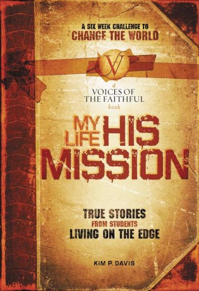 My Life, His Mission: A Six Week Challenge to Change the World cover