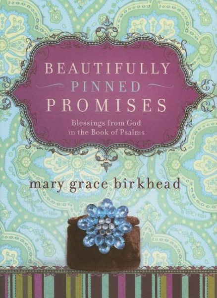 Beautifully Pinned Promises: Blessings from God in the Book of Psalms (Heirloom Promises)