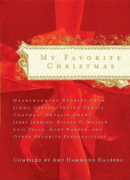 My Favorite Christmas: Heartwarming Stories from Ricky Skaggs, Steven Curtis Chapman, Kurt Warner, President Jimmy Carter  And Many Others cover
