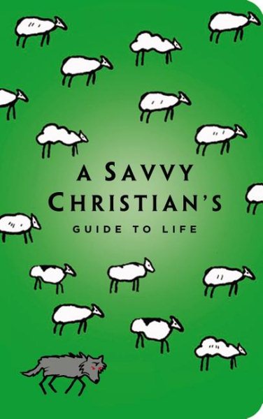 A Savvy Christian's Guide to Life cover