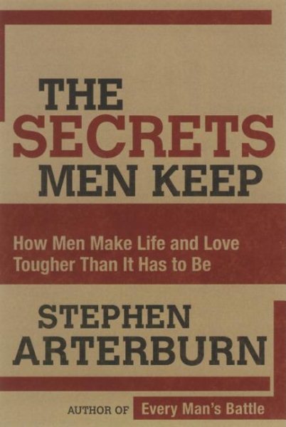 Secrets Men Keep: How Men Make Life & Love Tougher Than It Has to Be cover