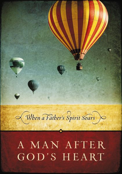 A Man After God's Heart: The Honor of Fatherhood cover