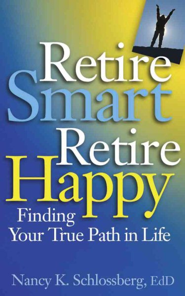 Retire Smart, Retire Happy: Finding Your True Path in Life cover