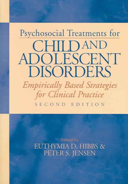 Psychosocial Treatments For Child And Adolescent Disorders: Empirically Based Strategies For Clinical Practice