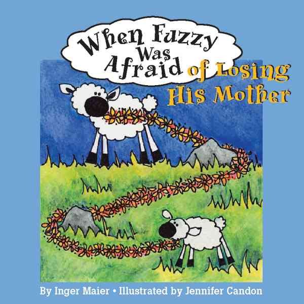 When Fuzzy Was Afraid Of Losing His Mother (Fuzz the Little Sheep) cover