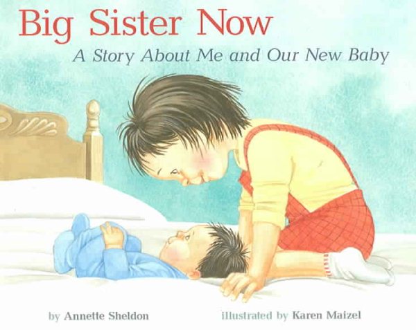 Big Sister Now: A Story about Me and Our New Baby cover