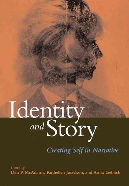 Identity and Story: Creating Self in Narrative (Narrative Study of Lives) cover