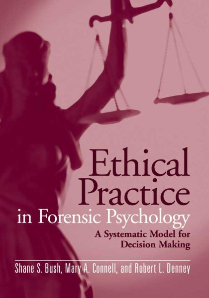 Ethical Practice in Forensic Psychology: A Systematic Model for Decision Making cover