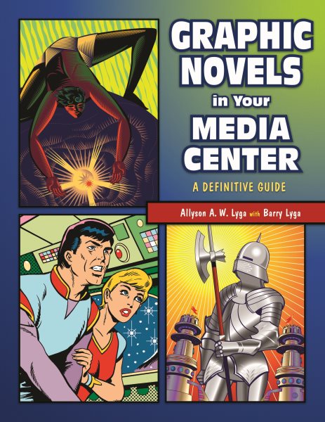 Graphic Novels in Your Media Center: A Definitive Guide cover