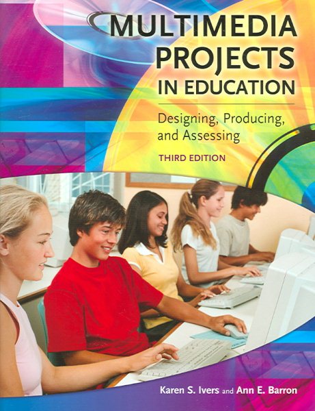 Multimedia Projects in Education: Designing, Producing, and Assessing cover