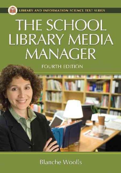 The School Library Media Manager (Library & Information Science Text)