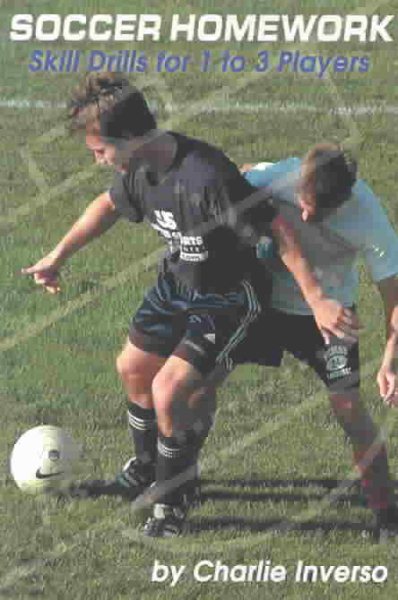 Soccer Homework: Skill Drills for 1 to 3 Players cover