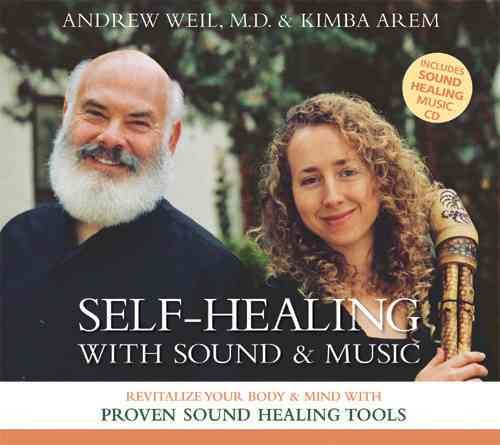 Self-Healing with Sound and Music: Revitalize Your Body and Mind with Proven Sound-Healing Tools